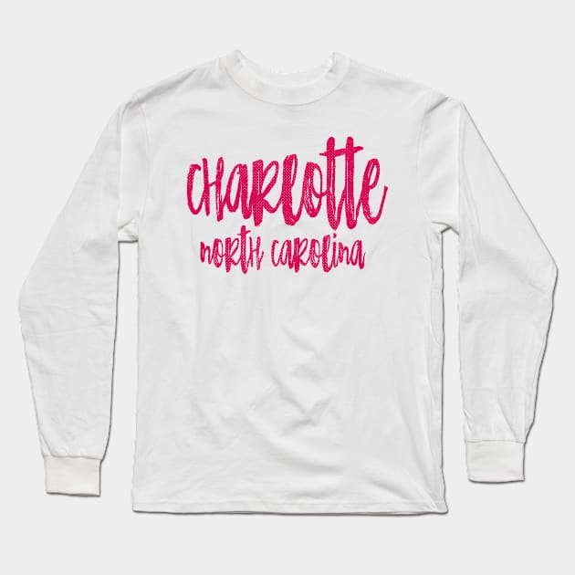 Charlotte North Carolina - NC State Paint Brush Retro Red/Pink College Typography Long Sleeve T-Shirt by thepatriotshop